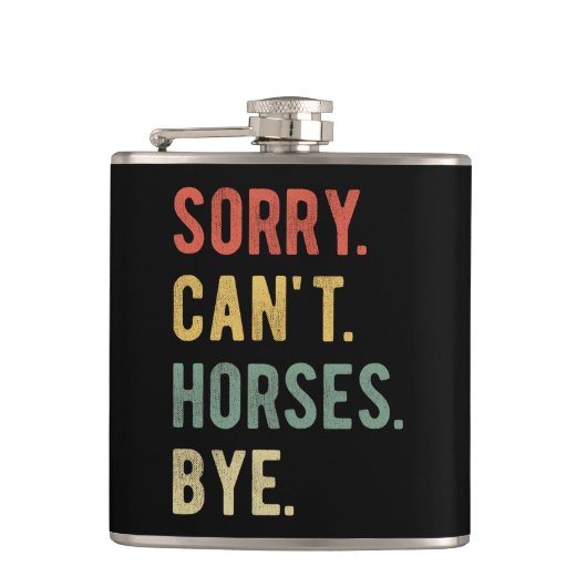 Sorry Can't Horses Bye II Heupfles (Voorkant)