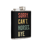 Sorry Can't Horses Bye II Heupfles (Rechts)