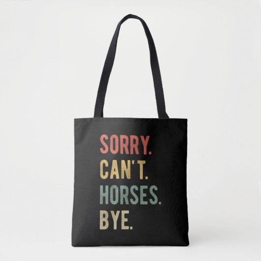 Sorry Can't Horses Bye II Tote Bag (Voorkant)