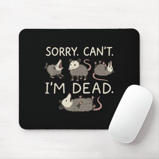 Sorry Can't I'm Dead Muismat (Met muis)