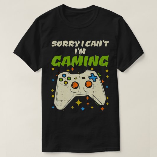 Sorry Cant Im Gaming Fun Video Game Controller Gam T-shirt (Design voorkant)