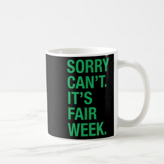 Sorry Can't It's Fair Week Funny County Fair Gift  Koffiemok (Rechts)