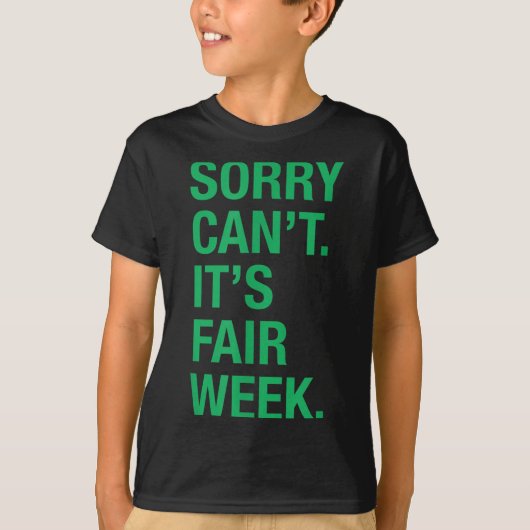 Sorry Can't It's Fair Week Funny County Fair Gift  T-shirt (Voorkant)