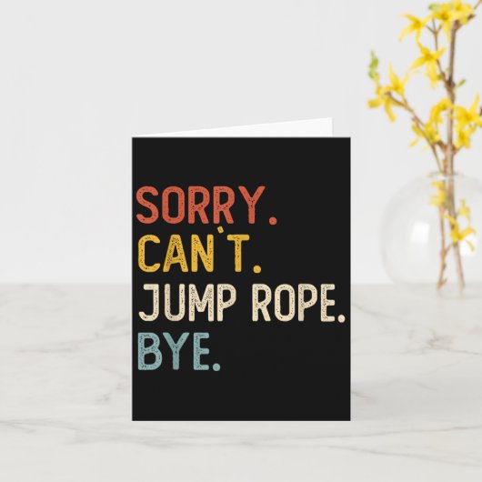 Sorry Can't Jump Rope Bye Shirts Funny Jump Rope L Kaart (Gele Bloem)