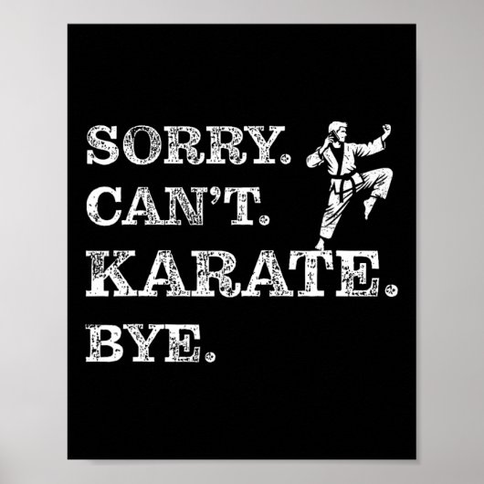 Sorry Can't Karate Bye - Funny Martial Arts Zwart Poster (Voorkant)