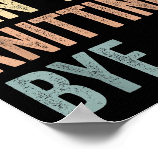 Sorry Can't Knitting Bye Funny Knitting Lovers  Poster (Hoek)