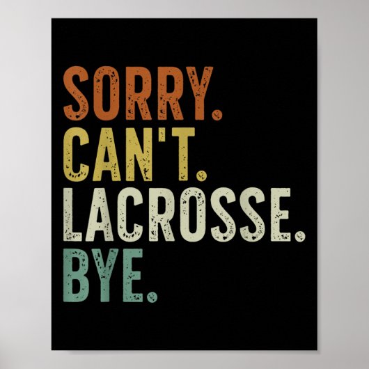Sorry Can't Lacrosse Bye  Poster (Voorkant)
