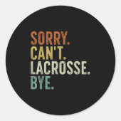 Sorry Can't Lacrosse Bye Ronde Sticker (Voorkant)