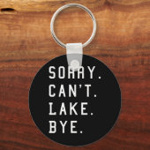 Sorry Can't Lake Bye1 Sleutelhanger (Voorkant)