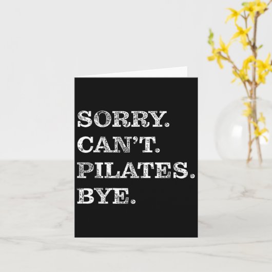 Sorry Can't Lates Bye - Funny  Kaart (Gele Bloem)