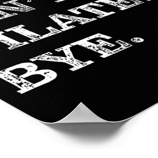 Sorry Can't Lates Bye - Funny Poster (Hoek)