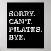 Sorry Can't Lates Bye - Funny Poster (Voorkant)