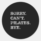 Sorry Can't Lates Bye - Funny Ronde Sticker (Voorkant)