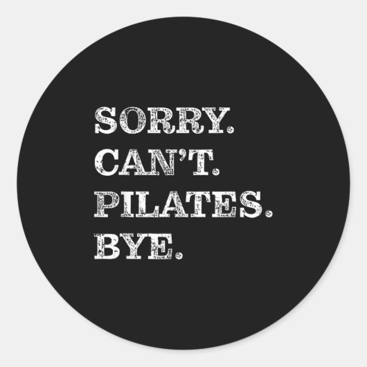 Sorry Can't Lates Bye - Funny  Ronde Sticker (Voorkant)