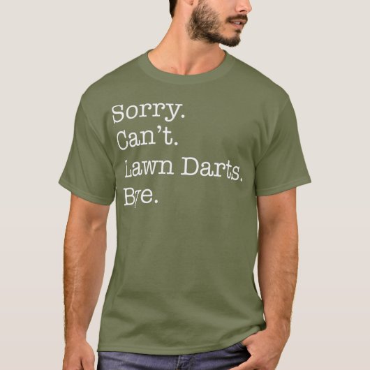 Sorry Cant Lawn Darts Dag Funny Sarcastic T-shirt (Voorkant)