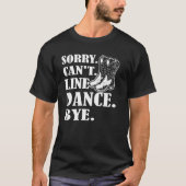 Sorry Cant Line Dance, dodewoord T-shirt (Voorkant)