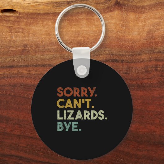 Sorry Can't Lizards Bye Funny Lizard Sleutelhanger (Voorkant)