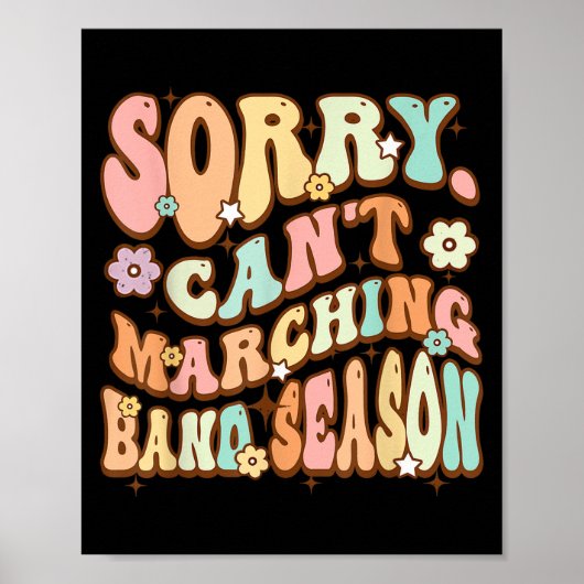 Sorry Cant Marching Band Season Music Teacher Groo Poster (Voorkant)