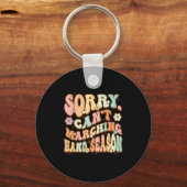 Sorry Cant Marching Band Season Music Teacher Groo Sleutelhanger (Voorkant)