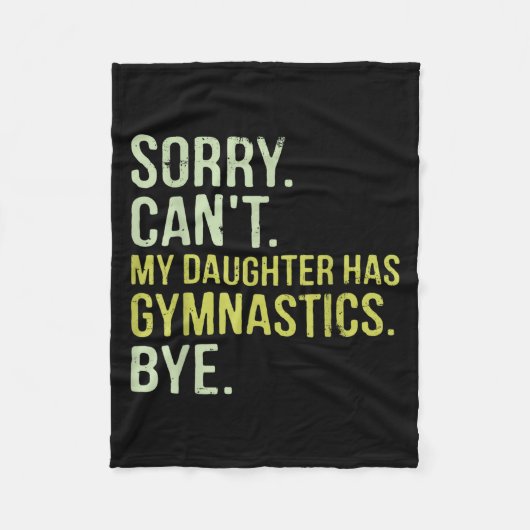 Sorry Can't My Daughter Has Gymnastics Bye Funny M Fleece Deken (Voorkant)