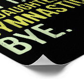 Sorry Can't My Daughter Has Gymnastics Bye Funny M Poster (Hoek)