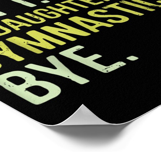 Sorry Can't My Daughter Has Gymnastics Bye Funny M Poster (Hoek)