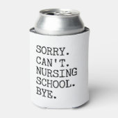 Sorry Can't Nursing School Bye Funny Student Nurse Blikjeskoeler (Blikje Voorkant)