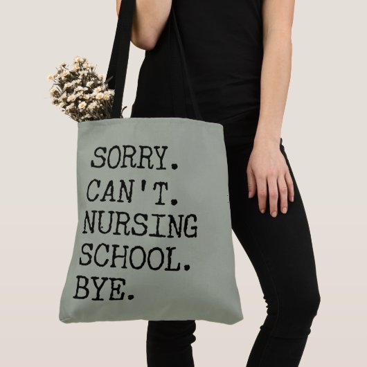Sorry Can't Nursing School Bye Funny Student Nurse Tote Bag (Dichtbij)