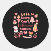 Sorry Can't Nutcracker Season Christmas Ballet Nk  Ronde Sticker (Voorkant)