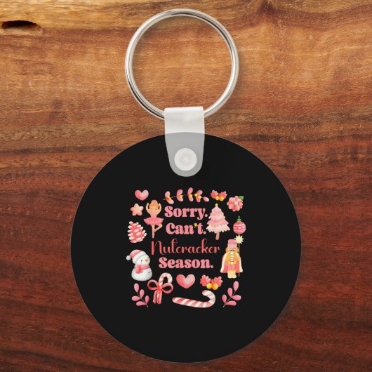 Sorry Can't Nutcracker Season Christmas Ballet Nk  Sleutelhanger (Voorkant)