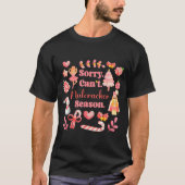 Sorry Can't Nutcracker Season Christmas Ballet Nk  T-shirt (Voorkant)
