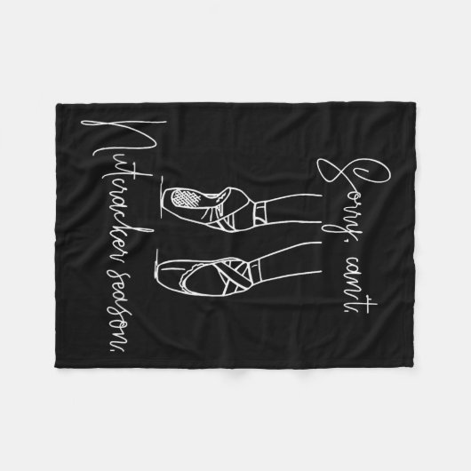 Sorry Can't Nutcracker Season Christmas Xmas Pajam Fleece Deken (Voorkant (Horizontaal))