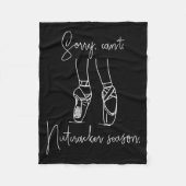 Sorry Can't Nutcracker Season Christmas Xmas Pajam Fleece Deken (Voorkant)