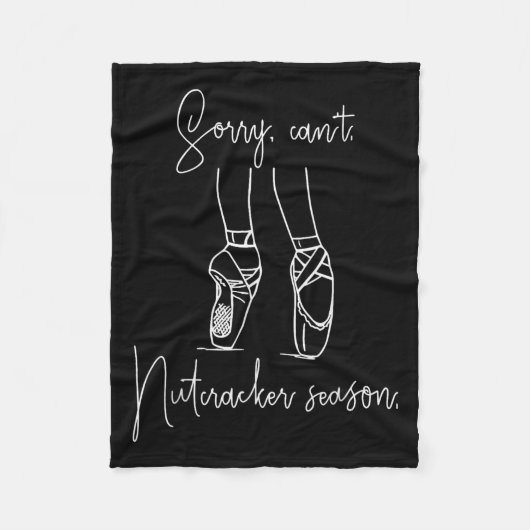 Sorry Can't Nutcracker Season Christmas Xmas Pajam Fleece Deken (Voorkant)