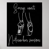 Sorry Can't Nutcracker Season Christmas Xmas Pajam Poster (Voorkant)