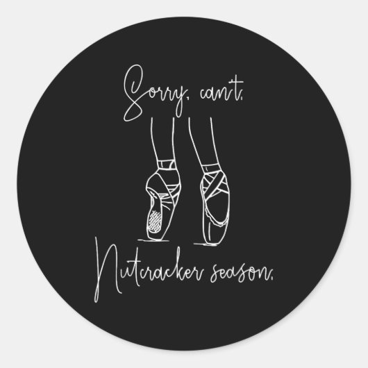 Sorry Can't Nutcracker Season Christmas Xmas Pajam Ronde Sticker (Voorkant)