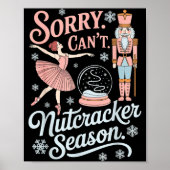 Sorry Can't Nutcracker Season Funny Christmas Quot Poster (Voorkant)
