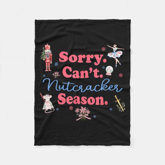 Sorry Can't Nutcracker Season Holiday Merry Christ Fleece Deken (Voorkant)