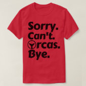 Sorry Cant Orcas Bye 14 T-shirt (Design voorkant)
