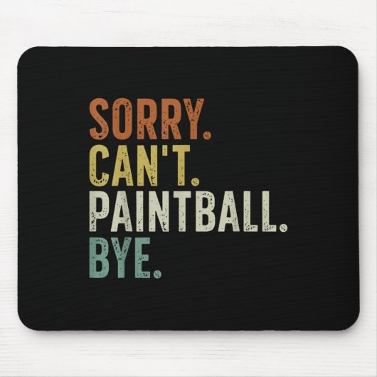 Sorry Can't Paintball Bye Muismat (Voorkant)