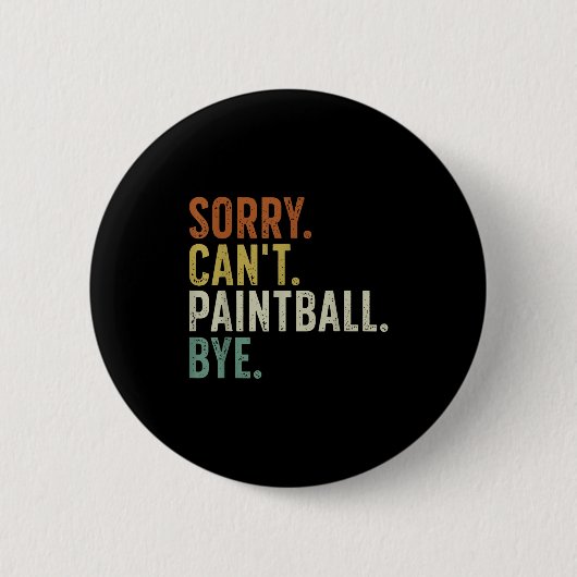Sorry Can't Paintball Bye Ronde Button 5,7 Cm (Voorkant)