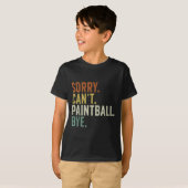 Sorry Can't Paintball Bye T-shirt (Voorkant volledig)