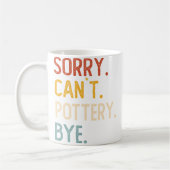 Sorry Can'T Pottery Bye Shirts Funny Pottery Lover Koffiemok (Links)