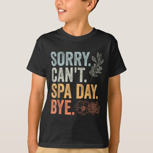 Sorry Can't Retro Spa Day Appreciation For A Girls T-shirt (Voorkant)
