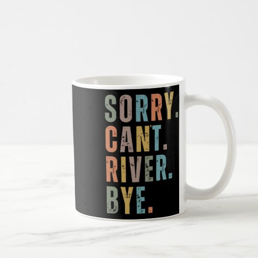 Sorry Can't River Bye Koffiemok (Rechts)
