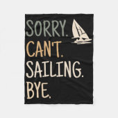 Sorry Can't Sailing Boating Yachts Racing Skippers Fleece Deken (Voorkant)