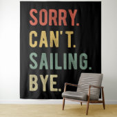 Sorry Can't Sailing Bye II Wandkleed (In situ)