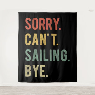 Sorry Can't Sailing Bye II Wandkleed