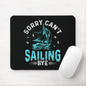 Sorry Can't, Sailing Bye  Muismat (Met muis)