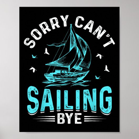 Sorry Can't, Sailing Bye  Poster (Voorkant)